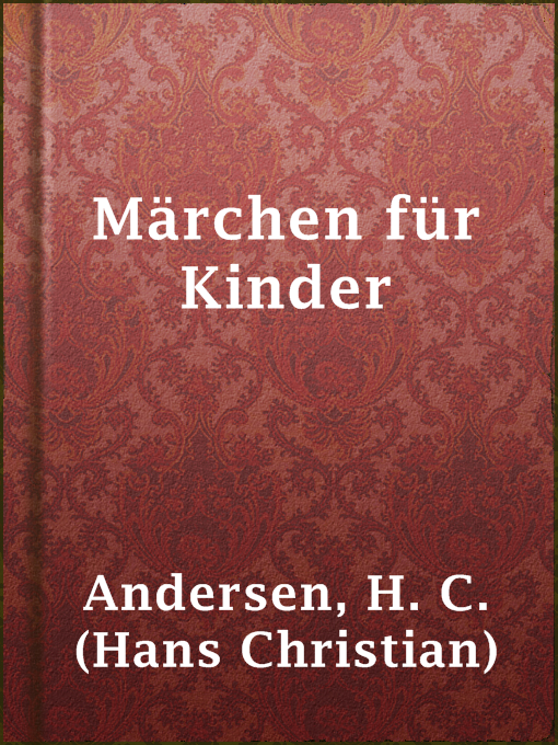 Title details for Märchen für Kinder by H. C. (Hans Christian) Andersen - Available